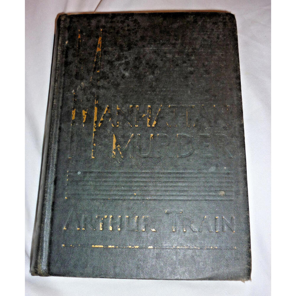 Manhattan Murder Arthur Train Hardcover 1936 Charles Scribners Sons Vintage Book